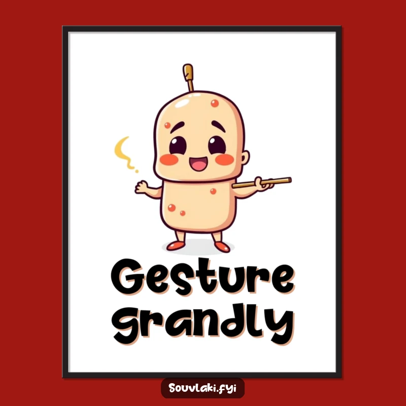 Funny Souvlaki Gesture Digital Art: Dramatic Skewer Decor, Instant Humorous Gift