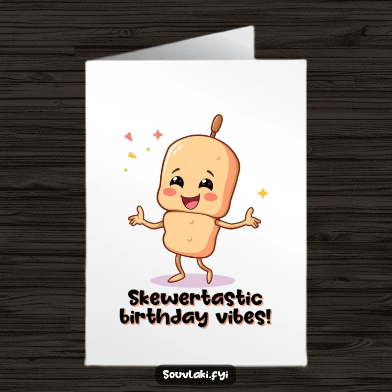 Funny Free Printable Birthday Card: A smiling souvlaki skewer joyfully dances, celebrating with a fun, festive move.