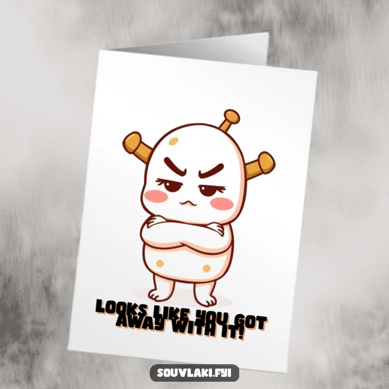 Funny free printable congratulations card: a souvlaki with arms crossed and a mischievous look, acknowledging achievements with a playful challenge.