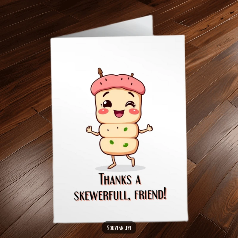 Funny Free Printable thank you card: souvlaki skewer character strutting proudly, expressing thanks with a humorous pose.