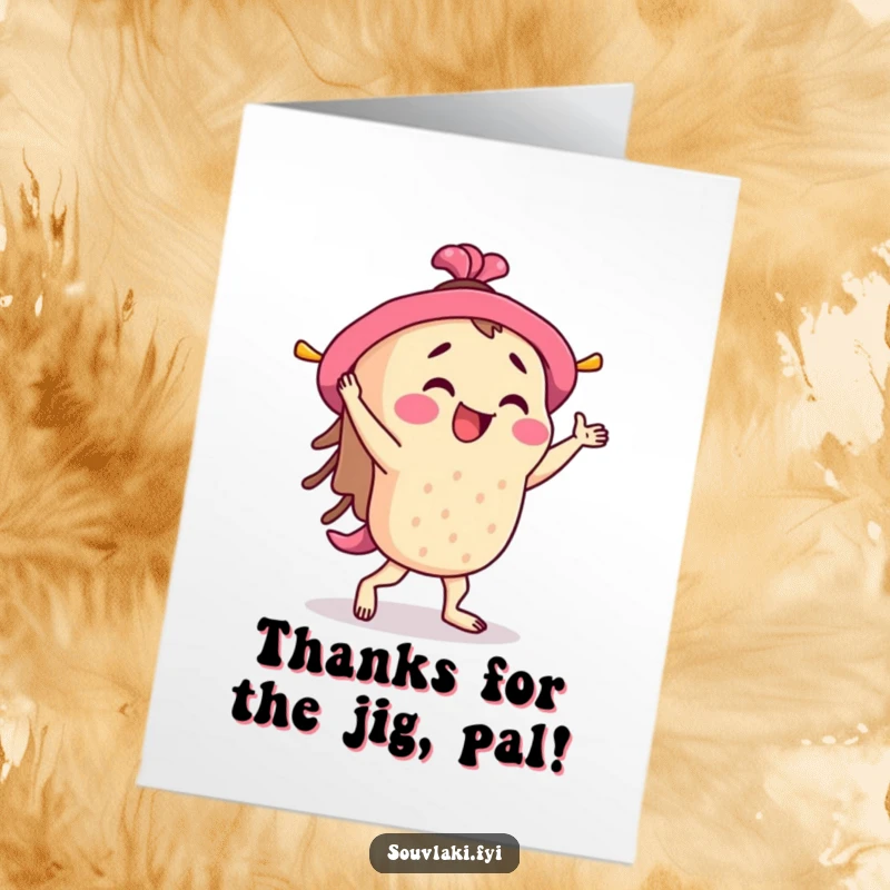 Funny Free Printable thank you card: souvlaki character happily doing a little jig, conveying thanks with energy.