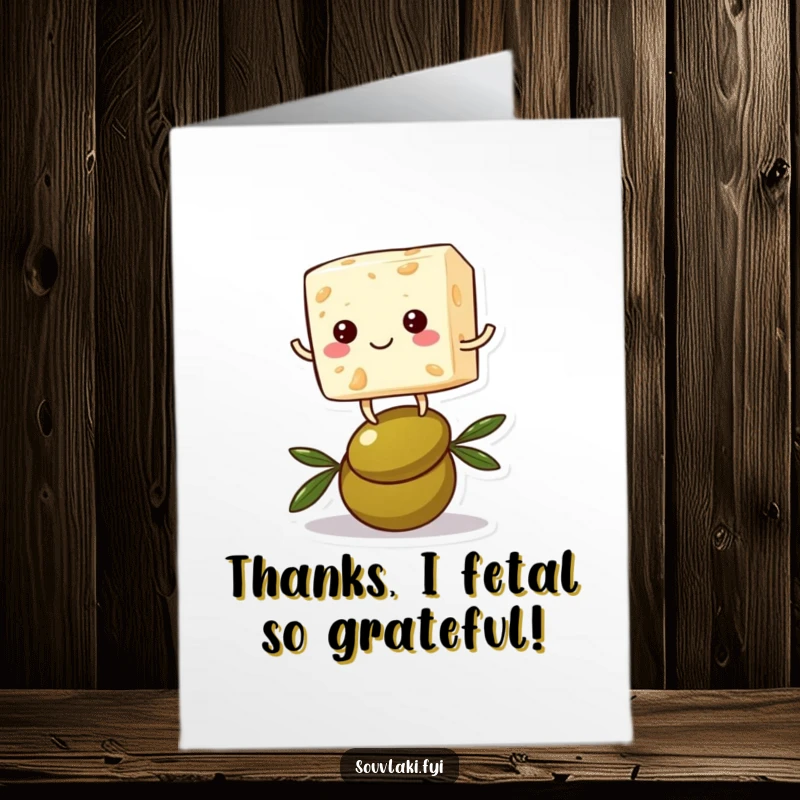 Funny Free Printable Thank You Card: Cheerful feta cheese cube balancing on an olive, sending sincere thanks.